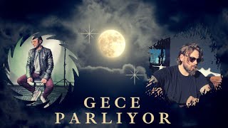 Elraenn Harun Can -Gece Parlıyor Tam Hali