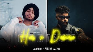 AP DHILLON X SHUBH - Mashup DesireX Her | SHUBH Music | Latest Mashup2023
