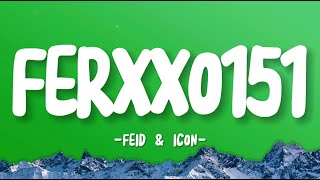 Ferxxo 151 - Feid & ICON (Lyrics/Letra)