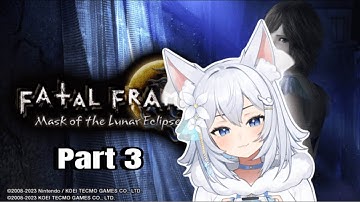 Vulpixsi plays FATAL FRAME: MASK OF THE LUNAR ECLIPSE PART: 3