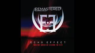 Echo Effect - Where Angels Learn To Fly (Full Album)