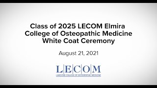 LECOM Elmira College of Osteopathic Medicine Class of 2025 White Coat Ceremony