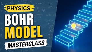 Bohr’s Atomic Model: Physics Masterclass