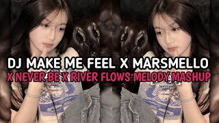 Dj Make Me Feel X Marsmello X Never Be X River Flows Melody Mashup Cdanuran By Kharis Sopan25