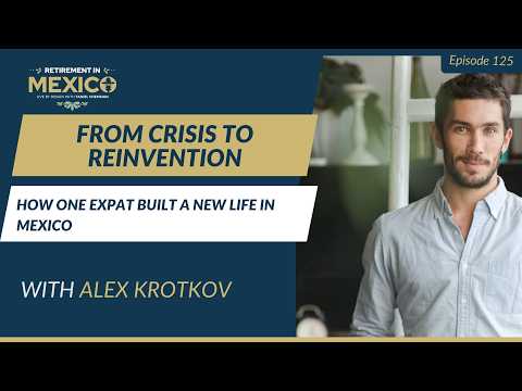 From Crisis to Reinvention : How One Expat Built a New Life in Mexico | Live By Design