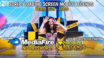 LOADING SCREEN MOBILE LEGENDS ITZY - LOCO FULL HD