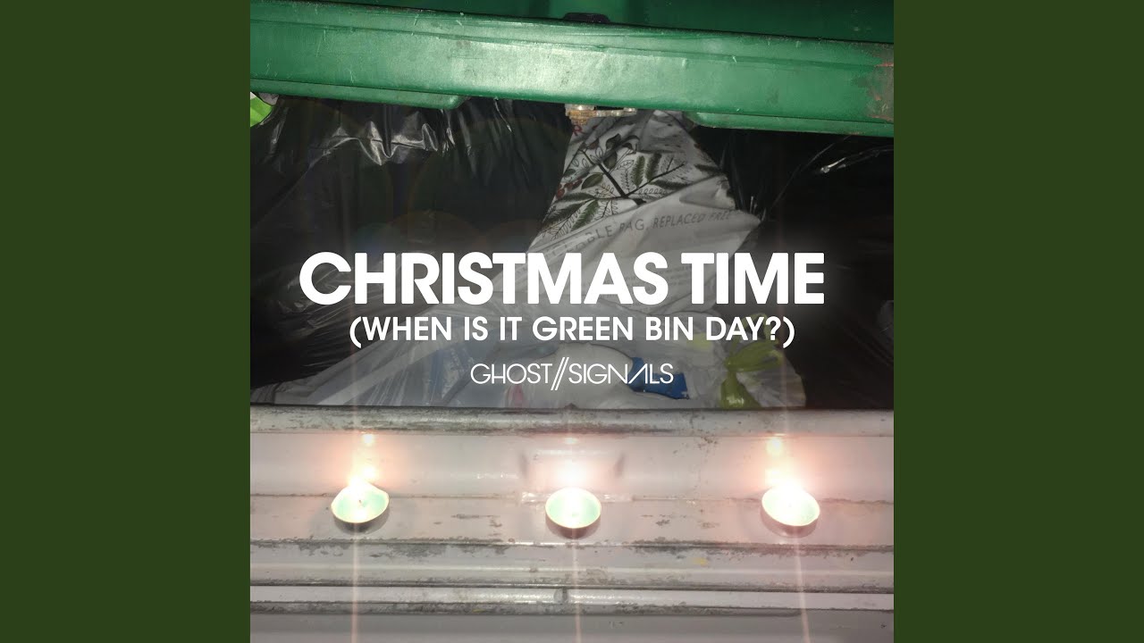 Christmas Time (When Is It Green Bin Day?) YouTube