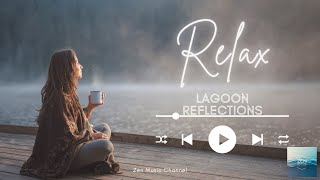 Soothing Ambient Music for Relaxation - Lagoon Reflections