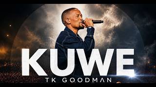TK Goodman   KUWE