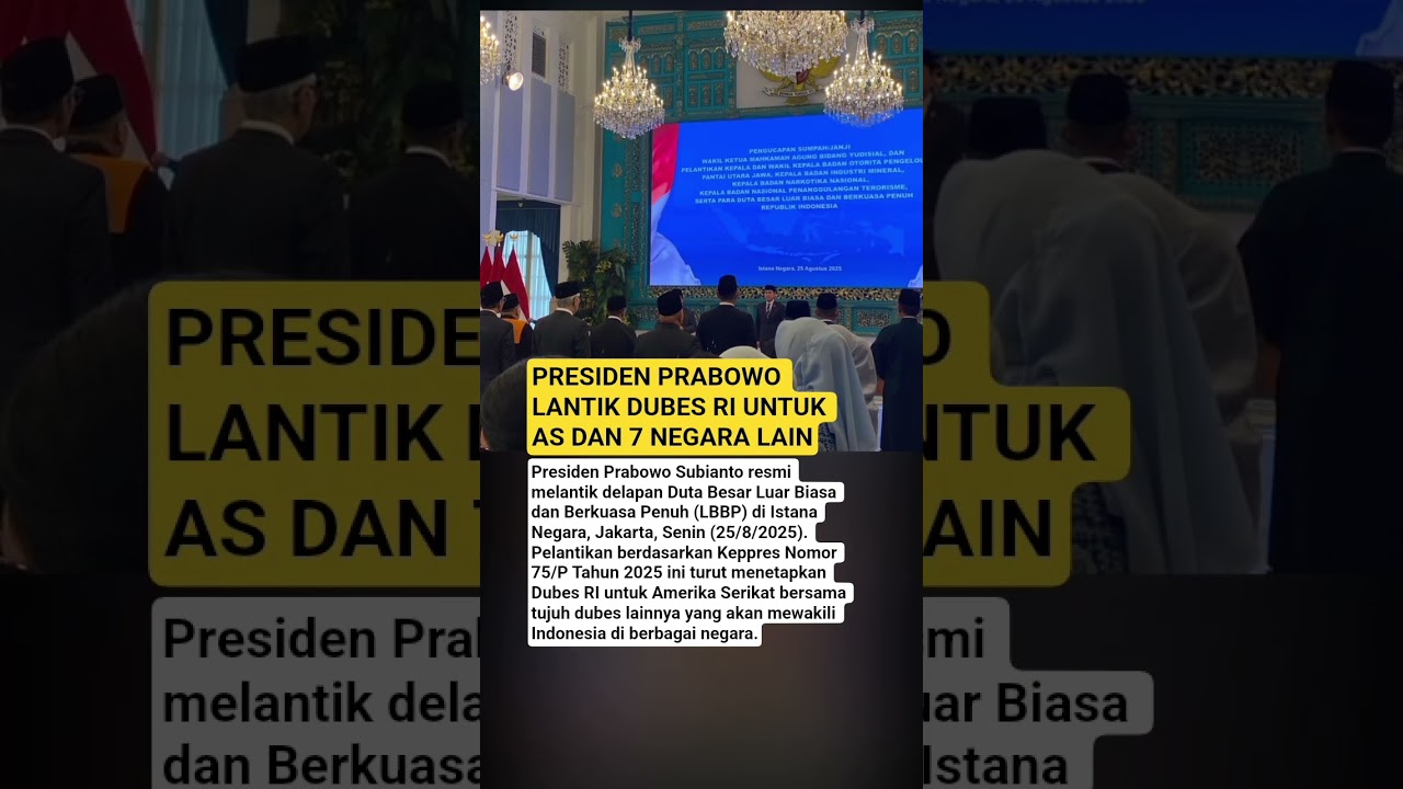 PRESIDEN PRABOWO LANTIK DUBES RI UNTUK AS DAN 7 NEGARA LAIN
