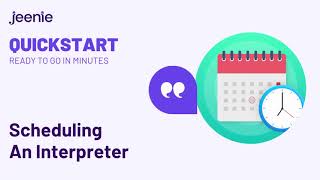 How to Schedule an Interpreter with Jeenie | QuickStart Tutorial for Scheduled Calls