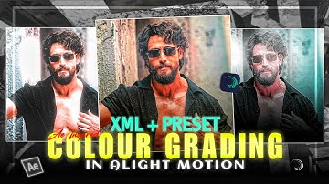 COLOUR GRADING IN ALIGHT MOTION 🌈✨ | PRESET & XML FILE 🔐| EDIT WITH ME |