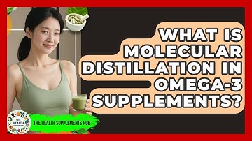What Is Molecular Distillation In Omega-3 Supplements? - The Health Supplement Hub