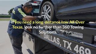 Long Distance Towing Services All Over Texas By 360 Towing Solutions