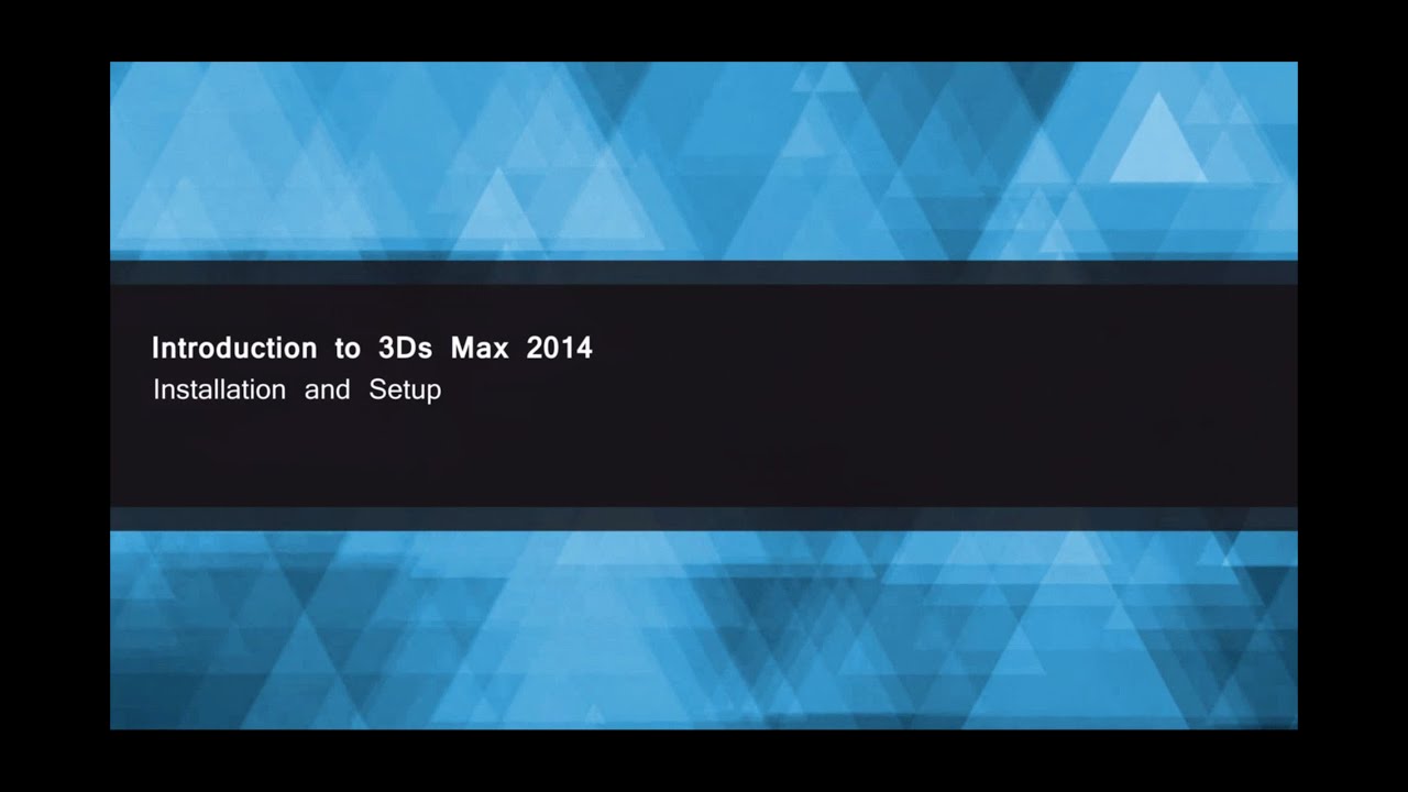 Introduction to 3Ds Max 2014 installation and setup - YouTube
