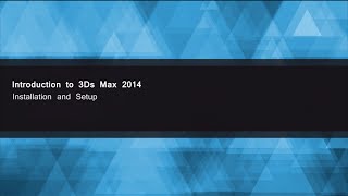 Introduction to 3Ds Max 2014 installation and setup