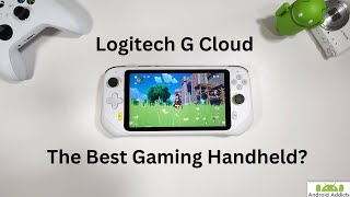 Logitech G Cloud Review - The Best Android Gaming Handheld