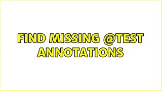Famous Find missing @Test annotations (2 Solutions!!) Profile