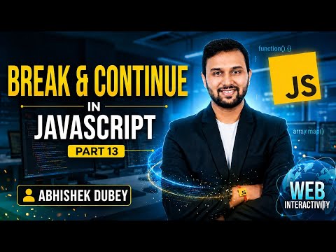 Break & Continue in JavaScript Explained in Hindi | Part 13 | Abhishekh Dubey | ETM Academy