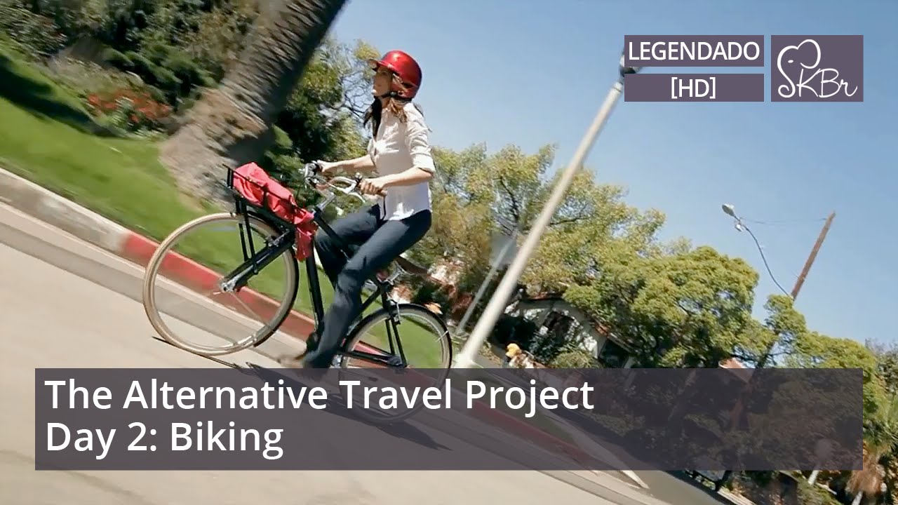 Alternative Travel Project - Dia 2: Bicicleta (legendado) [HD] - YouTube