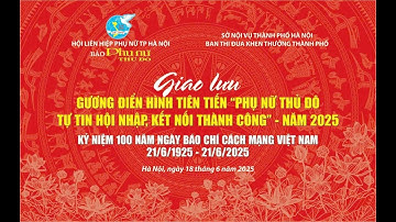 Giao lưu gương điển hình tiên tiến "Phụ nữ Thủ đô tự tin hội nhập, kết nối thành công" - Năm 2025