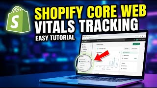 How to enable Core Web Vitals tracking with Shopify - Easy Tutorial
