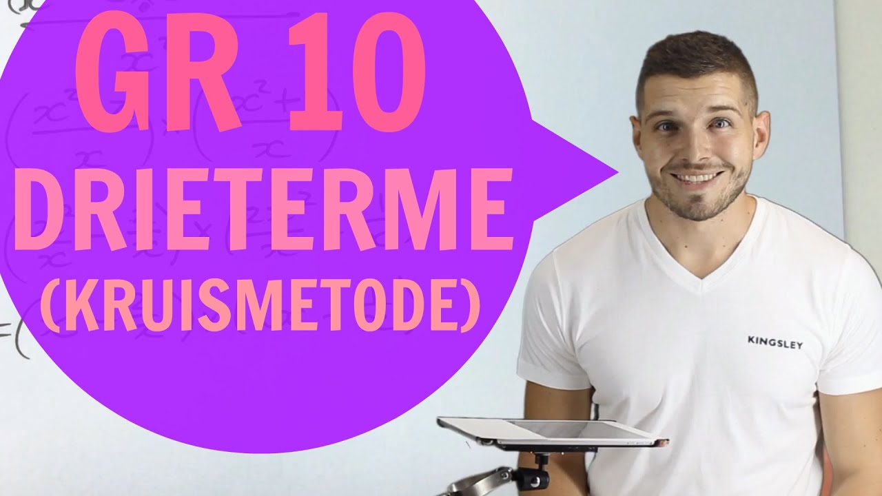 Gr 10 Wiskunde : Faktorisering - 3 terme met die kruismetode