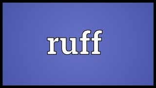 Ruff Meaning
