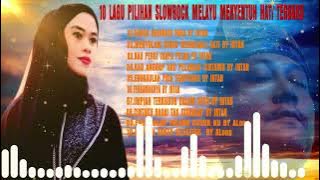 10 SELEKSI LAGU SLOWROCK MELAYU MENYENTUH HATI TERHITS TERBARU