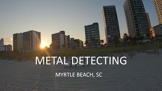 Metal Detecting Myrtle Beach, SC - Sept. 4, 2025 @myrtlemetal