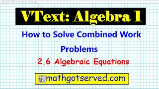 2.6 Algebra 1 Learn how to solve combined work word problems What know mathgotserved Kuta teachers