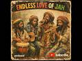 ENDLESS LOVE OF JAH Unreleased 1975 AlbumRootsReggae Dub Rastafari Lost Tapes mp3