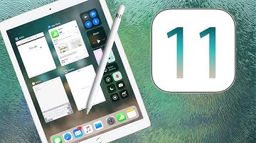 iOS 11 on iPad - What’s New?