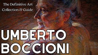 Umberto Boccioni: The Definitive Art Collection & Guide