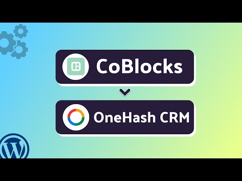 Integrating CoBlocks with OneHash CRM | Step-by-Step Tutorial | Bit Integrations