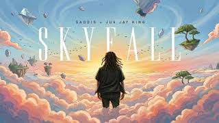 Saddis x Jus Jay King - Skyfall