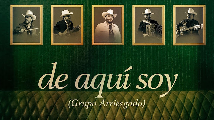 Grupo Arriesgado -  De Aquí Soy (Video Oficial)