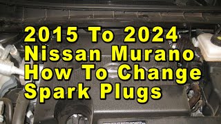 Nissan Murano How To Change Spark Plugs 2015 To 2024 VQ35DE 3.5L V6 Engine With Part Numbers