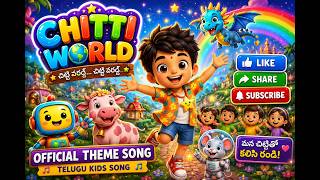 CHITTI WORLD 🌈 | Official Theme Song | Telugu Kids Animation