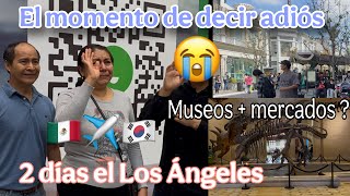 🇲🇽✈️🇰🇷Nuestra Despedida en México, Que hicimos en esos dos días en Los Ángeles 🫶🏻✨