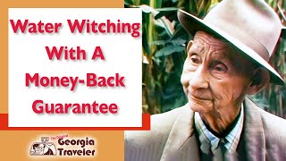 Water Witching Works: Down Home Dowser Gives A Money-Back Guarantee - The Original Georgia Traveler
