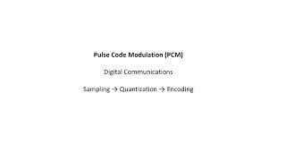Pulse Code Modulation (PCM)  | Digital Communications| Sampling, Quantization, Encoding| Btech | ece