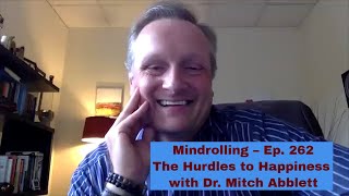 Mindrolling – Raghu Markus – Ep. 262 – The Hurdles to Happiness with Dr. Mitch Abblett