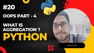 Python #20 | OOPs (Part-4) What is Aggregation? (in Hindi) | Python learning by Saksham Kumar