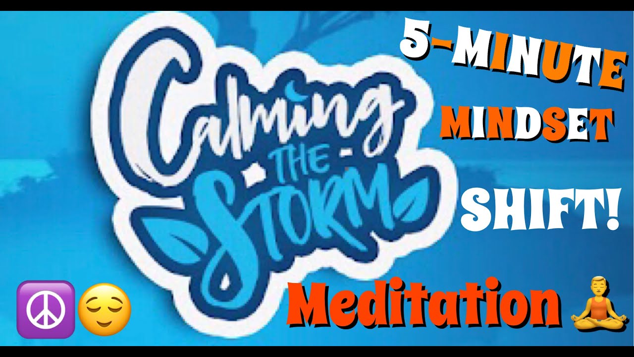 A Five Minute Guided Mindset SHIFT Meditation to Clear Your Mind and ...