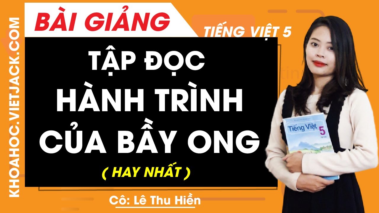Tập đọc: Hành trình của bầy ong - Tiếng Việt lớp 5 -... - youtube