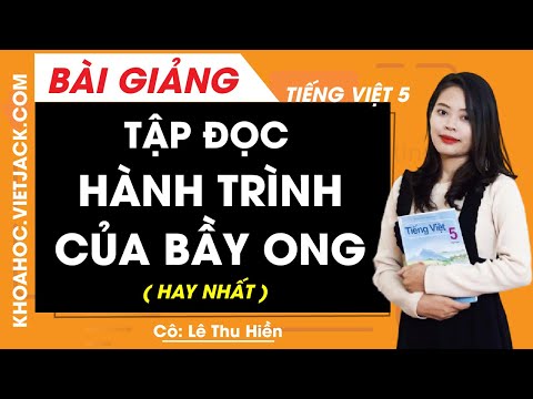 Video Tập đọc: Hành trình của bầy ong - Tiếng Việt lớp 5 -... - youtube
