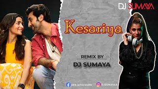 Kesariya Tera Ishq Hai Piya Club Remix - DJ Sumaya | Ranbir Kapoor & Alia Bhatt | Brahmāstra