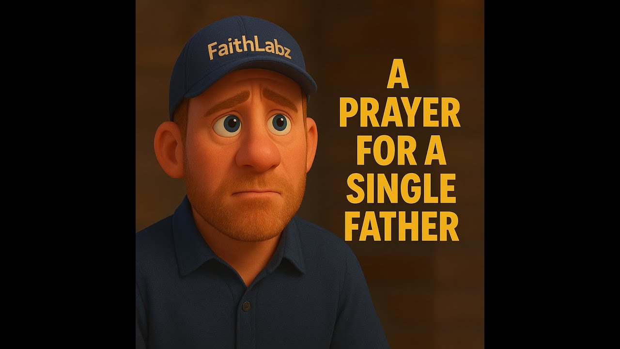 A Prayer for a Single Father's Heart