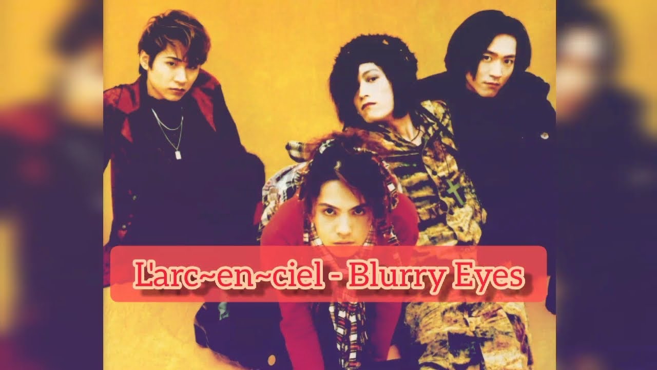 L'arcenciel Blurry Eyes (Subespromaji) YouTube